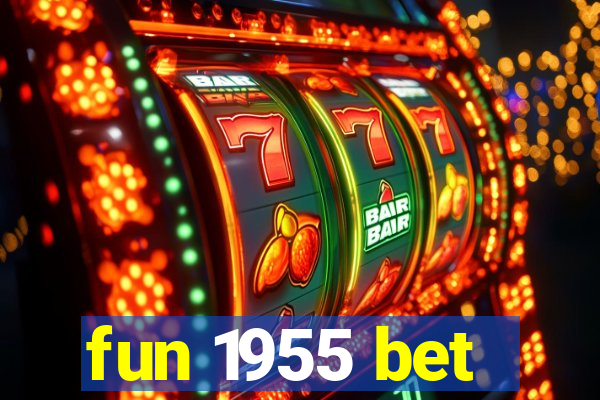 fun 1955 bet